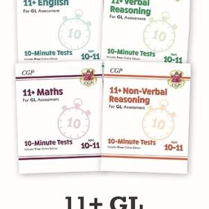 11+ GL Ages 10-11: 10-Minute Tests Bundle for English, Maths, Verbal and Non-Verbal Reasoning